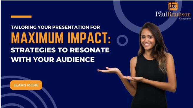 Tailoring Your Presentation for Maximum Impact: Strategies to Resonate With Your Audience