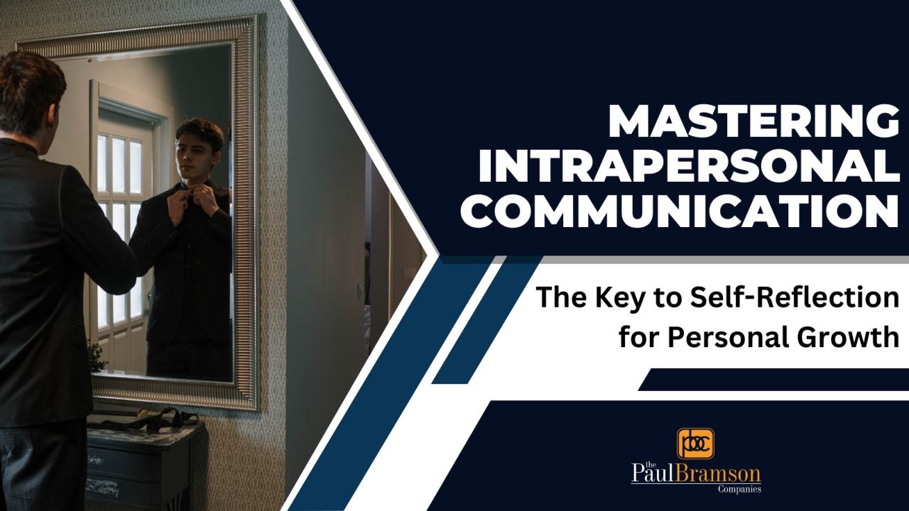 Mastering Intrapersonal Communication: The Key to Self-Reflection for Personal Growth