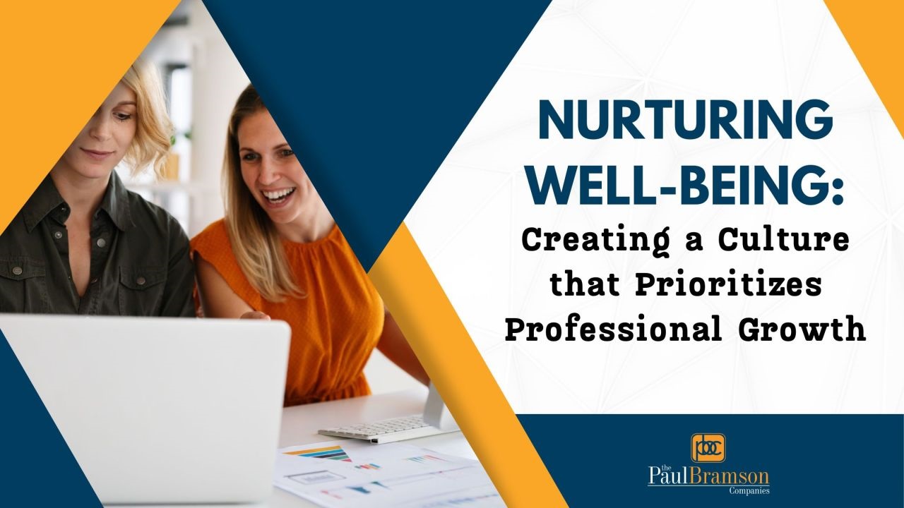 Nurturing Well-Being: Creating a Culture That Prioritizes Professional Growth