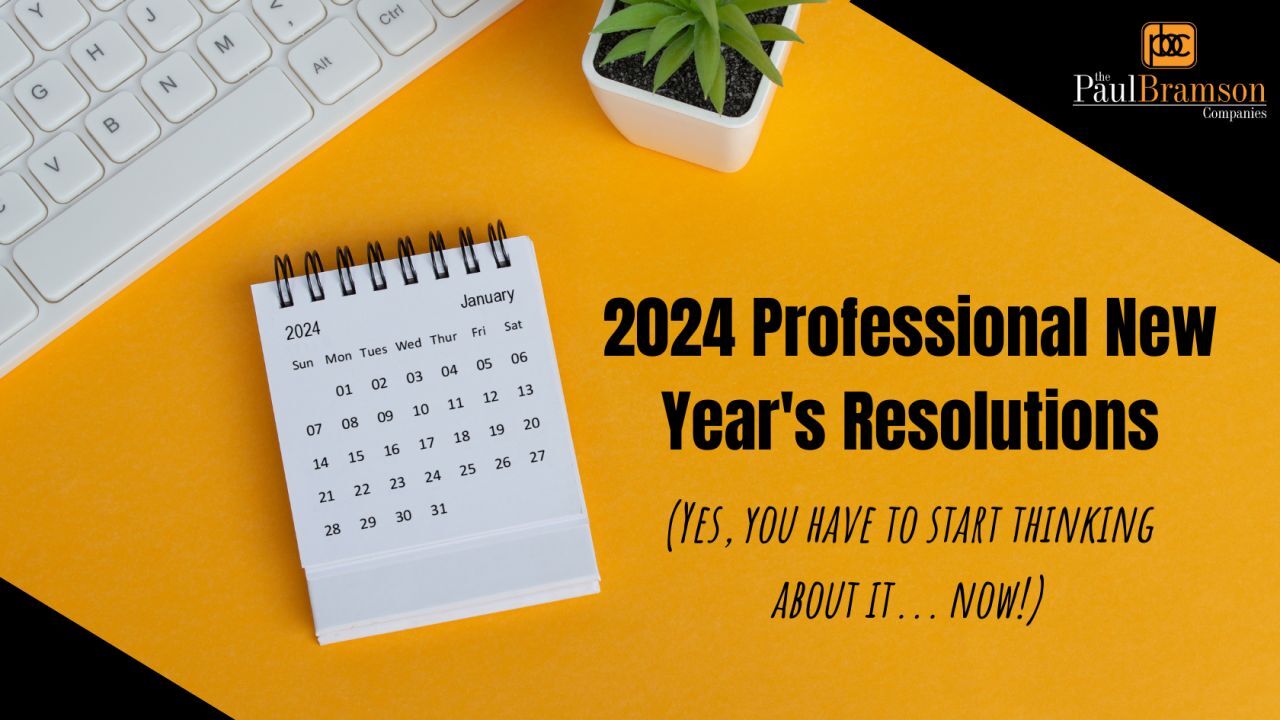 2024 Professional New Year's Resolutions, Yep! Start Thinking About It…Now.