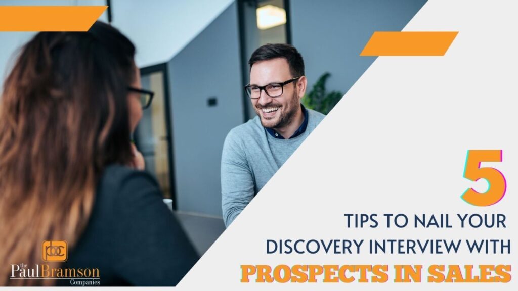 5 Tips to Nail Your Discovery Interview with Prospects in Sales