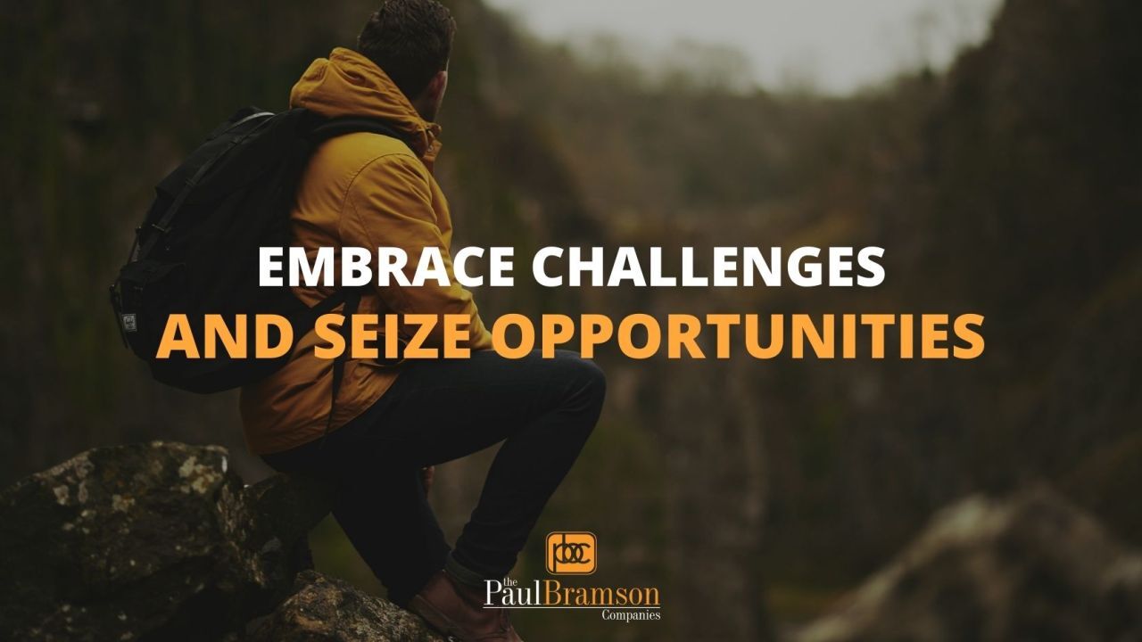 Embrace Challenges and Seize Opportunities