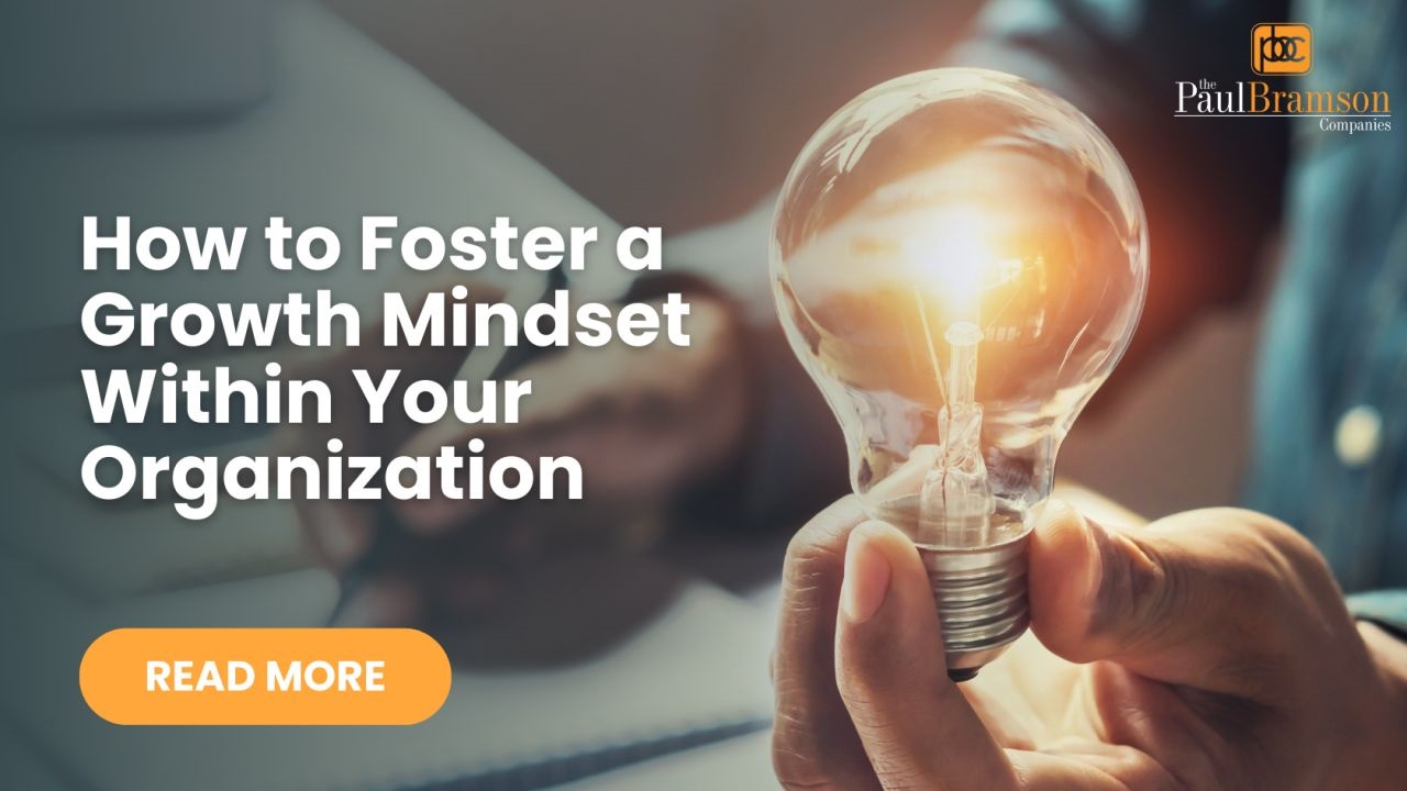 How to Foster a Growth Mindset Within Your Organization