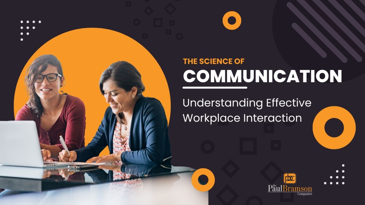 The Science of Communication: Understanding Effective Workplace Interaction