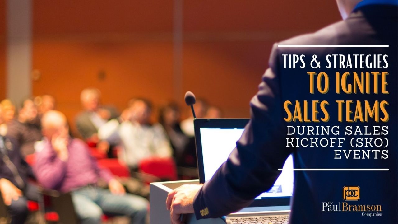 Tips and Strategies to Ignite Sales Teams at Sales Kickoffs (SKOs) Events