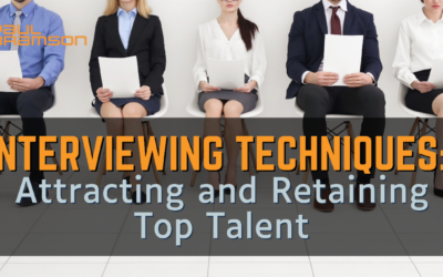 Interviewing Tips: Attracting and Retaining Top Talent