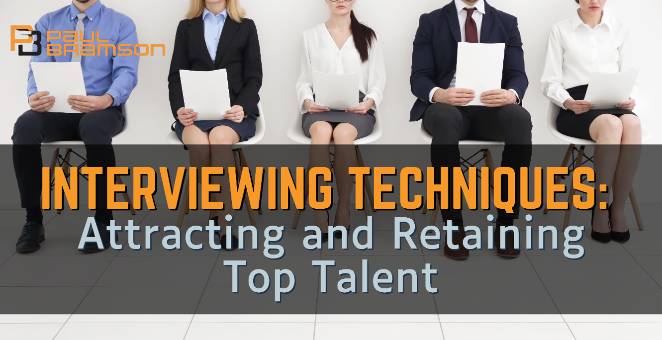 Interviewing Tips: Attracting and Retaining Top Talent