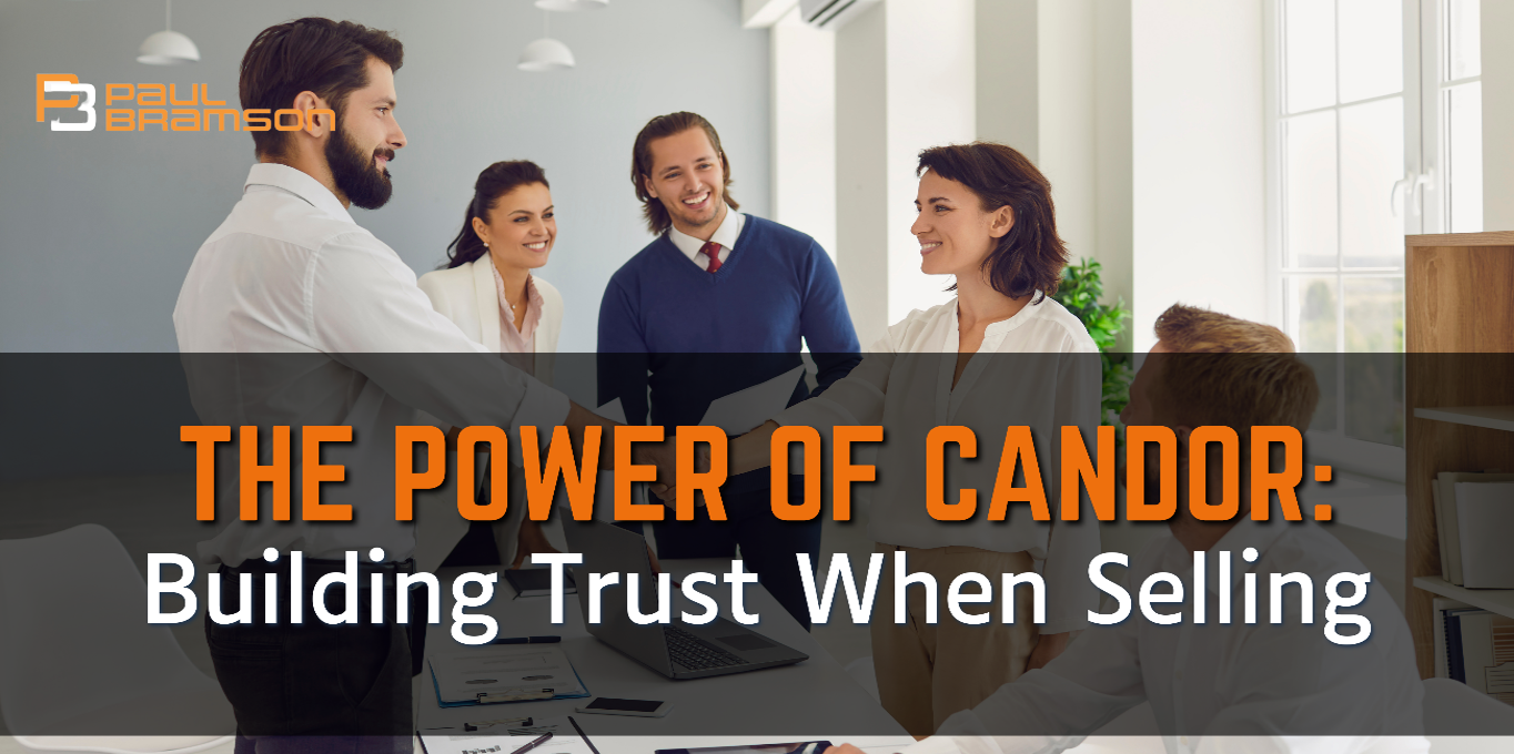 The Power of Candor: Building Trust When Selling