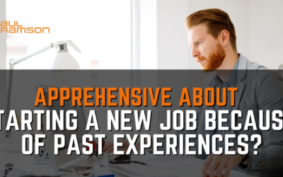 Apprehensive About Starting a New Job Because of Past Experiences?