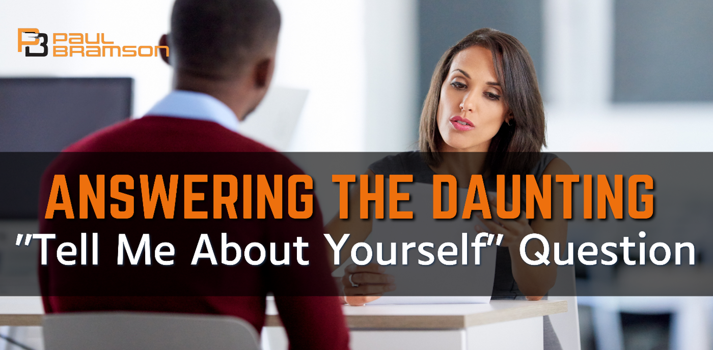 Answering the Daunting "Tell Me About Yourself” Question