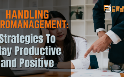 Handling Micromanagement: Strategies To Stay Productive and Positive