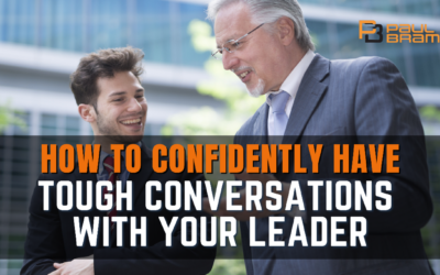 How to Confidently Have Tough Conversations With Your Leader