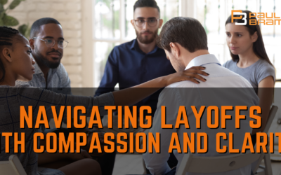 Navigating Layoffs with Compassion and Clarity