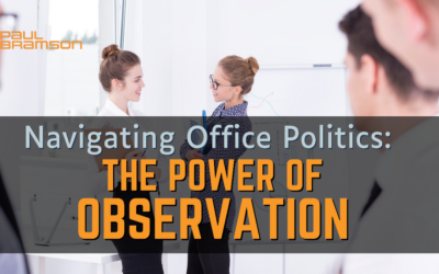 Navigating Office Politics: The Power of Observation