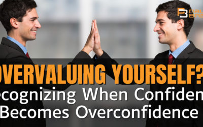 Overvaluing Yourself? Recognizing When Confidence Becomes Overconfidence