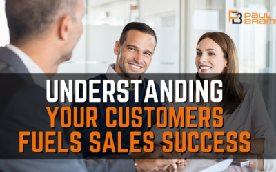 Understanding Your Customers Fuels Sales Success