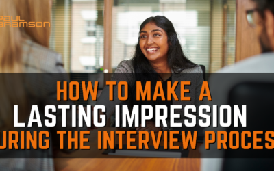 How To Make a Lasting Impression During the Interview Process