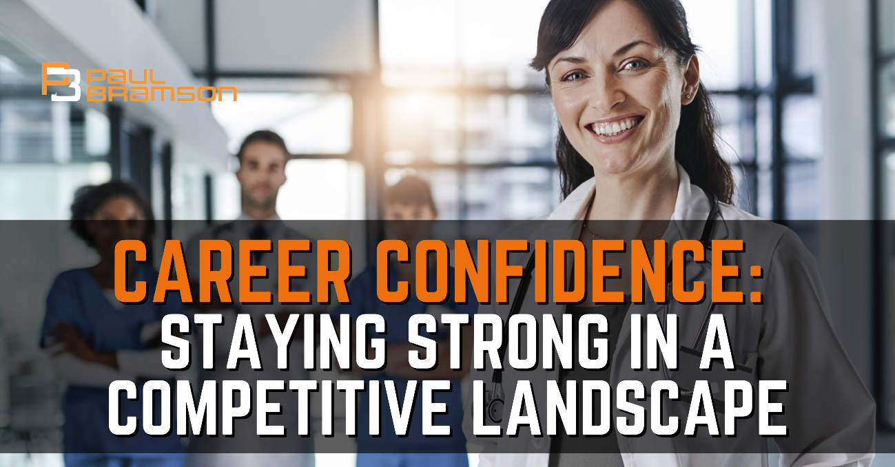 Career Confidence: Staying Strong in a Competitive Landscape