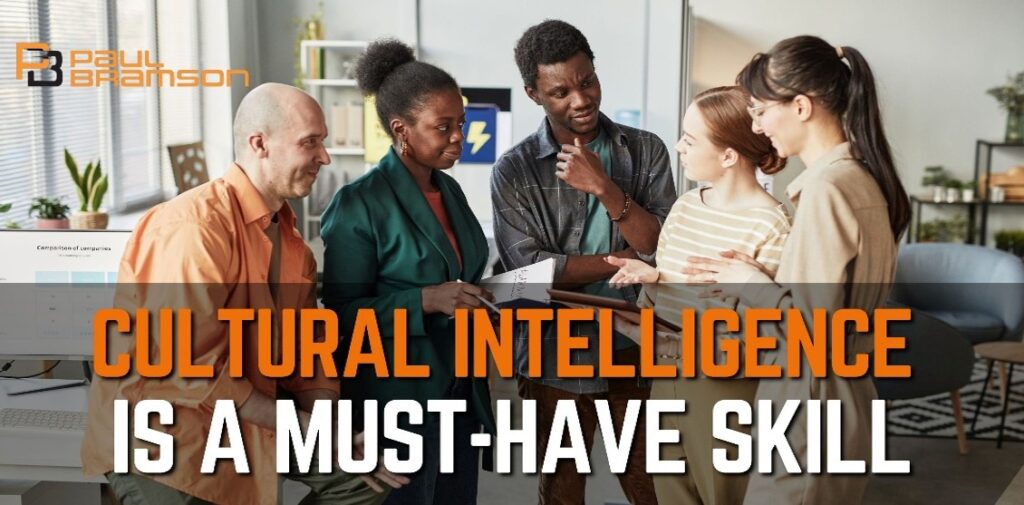 Cultural Intelligence Is a Must-Have Skill