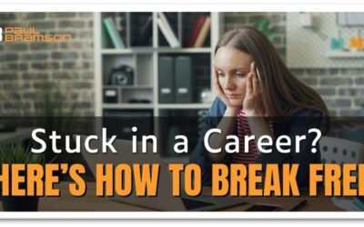 Stuck in a Career? Here’s How to Break Free