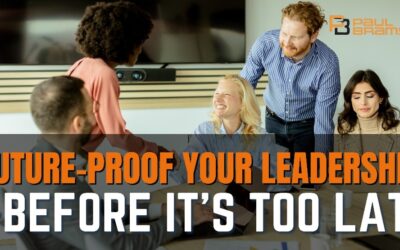 Future-Proof Your Leadership—Before It’s Too Late