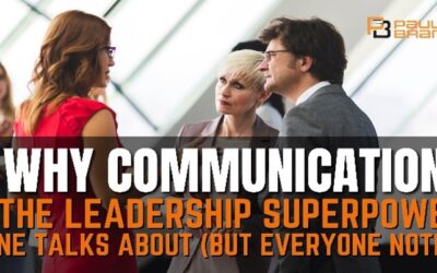 Why Communication Is the Leadership Superpower No One Talks About (But Everyone Notices)