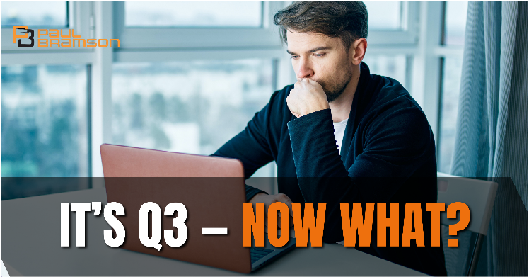 It’s Q3 — Now What?