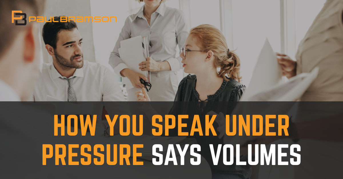 how-you-speak-under-pressure-says-volumes How You Speak Under Pressure Says Volumes