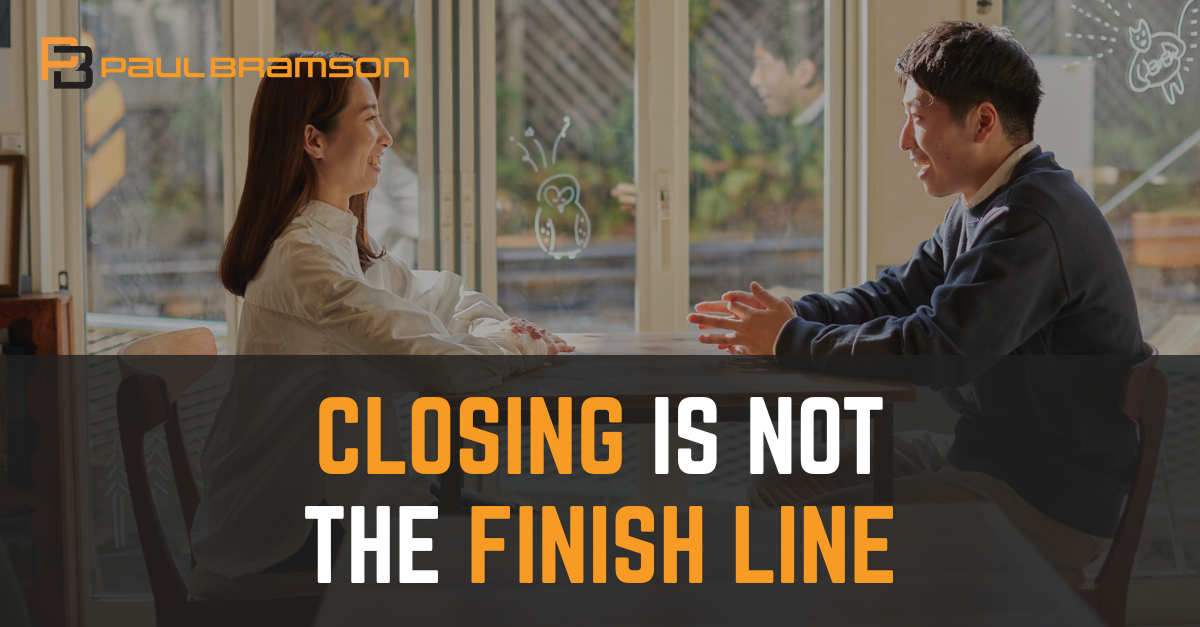 Closing Is Not The Finish Line