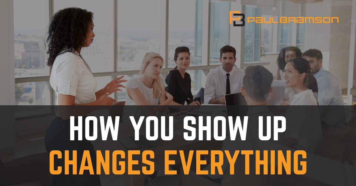 How You Show Up Changes Everything