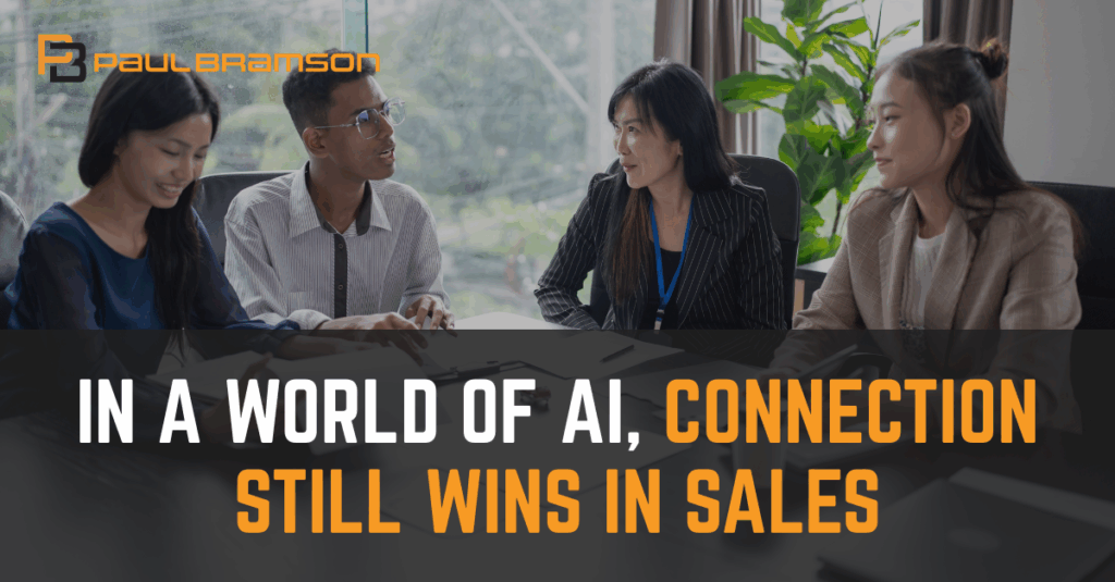 In A World of AI, Connection Still Wins in Sales