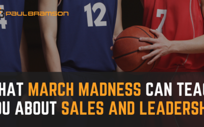 What March Madness Can Teach You About Sales and Leadership
