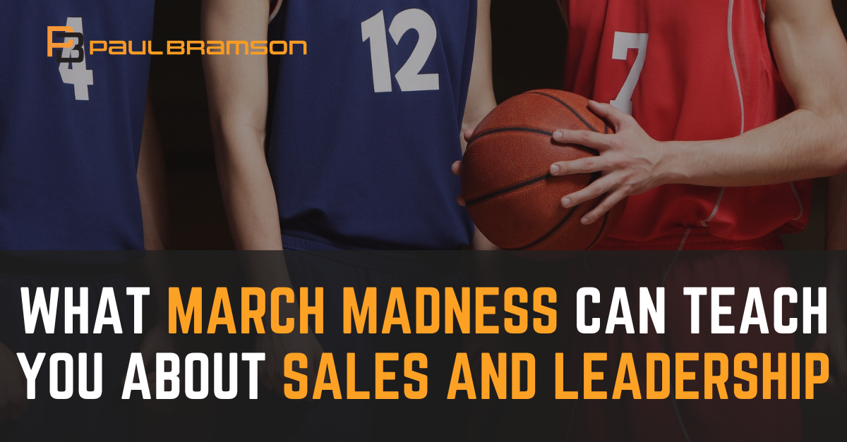 What March Madness Can Teach You About Sales and Leadership