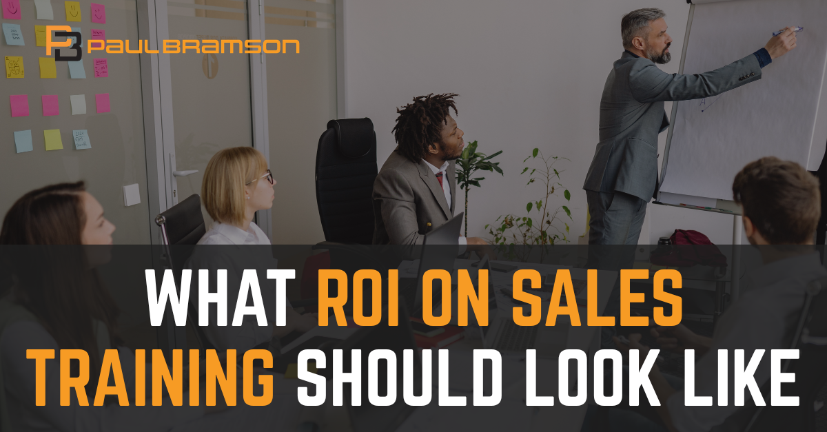 What ROI on Sales Training Should Look Like What ROI on Sales Training Should Look Like