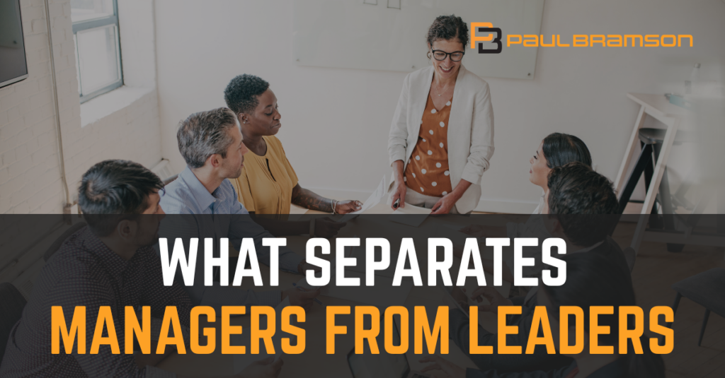 What Separates Managers From Leaders