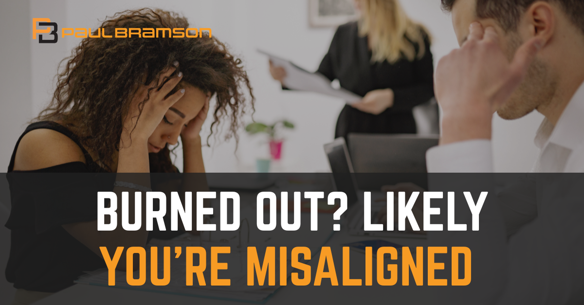Burned Out? You May Be Misaligned