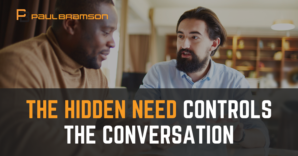 The Need You Ignore Will Control the Conversation The Hidden Need Controls the Conversation