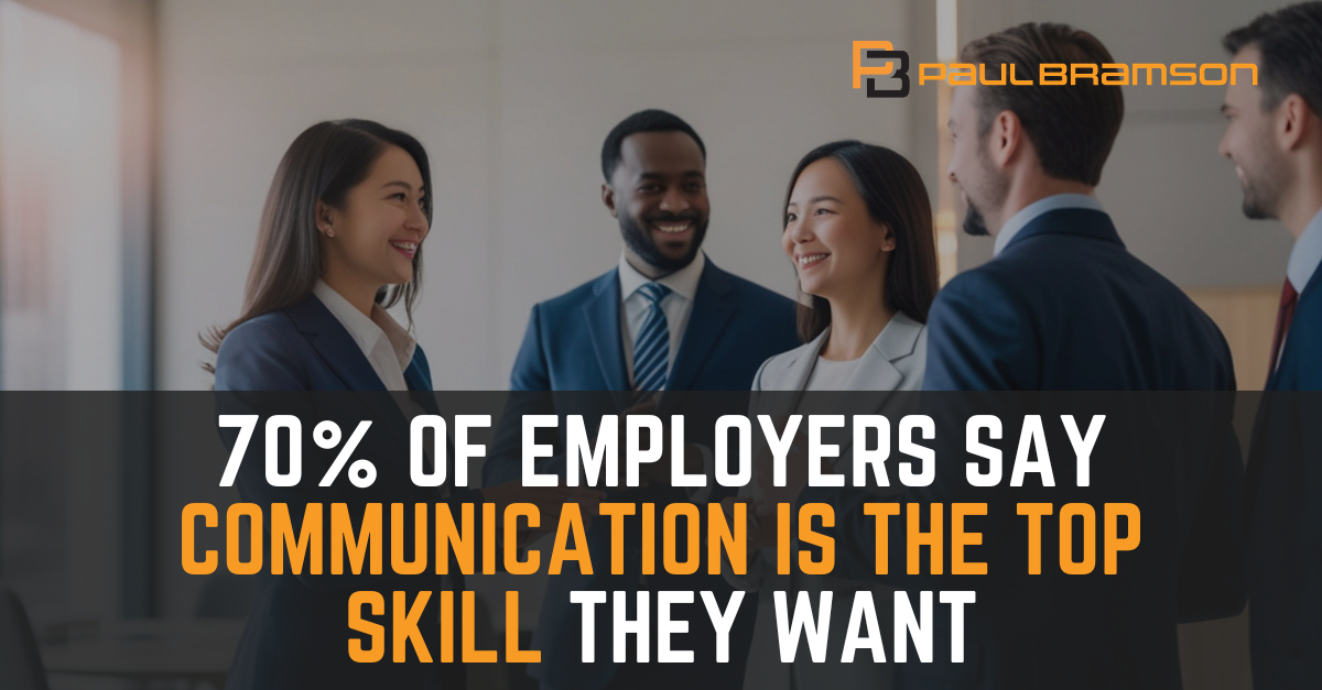 70% of Employers Say Communication Is the Top Skill They Want