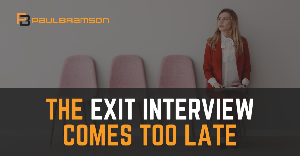 The Exit Interview Comes Too Late