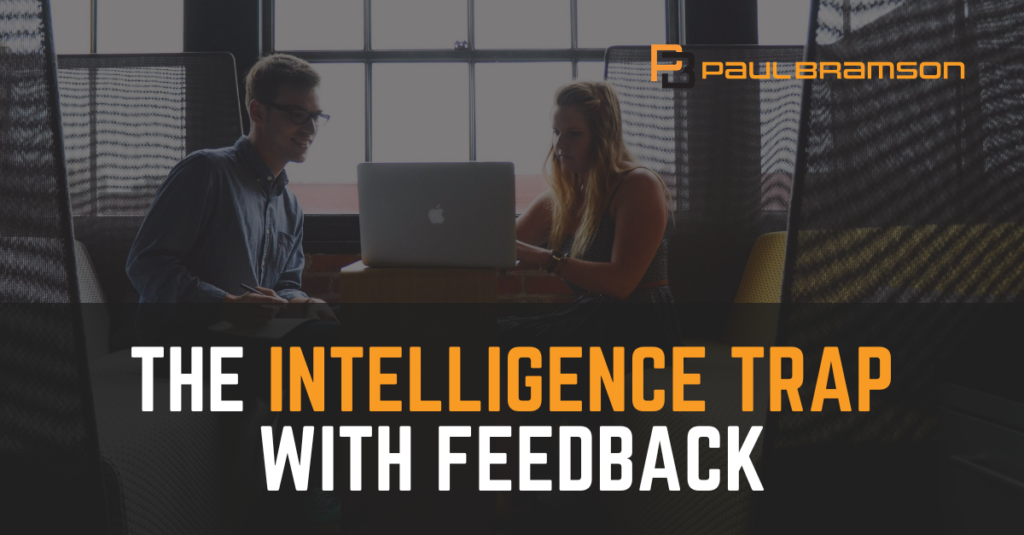 The Intelligence Trap With Feedback