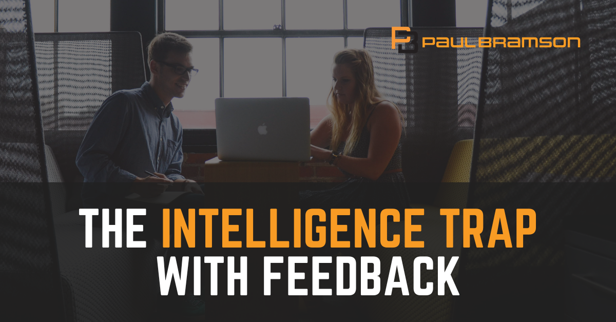 The Intelligence Trap With Feedback