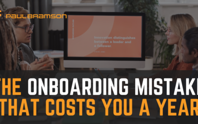 The Onboarding Mistake That Costs You A Year