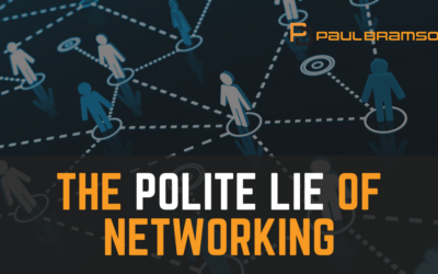 The Polite Lie Of Networking