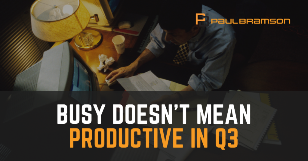 Busy Doesn’t Mean Productive in Q3