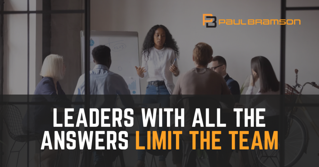 Leaders With All the Answers Limit the Team
